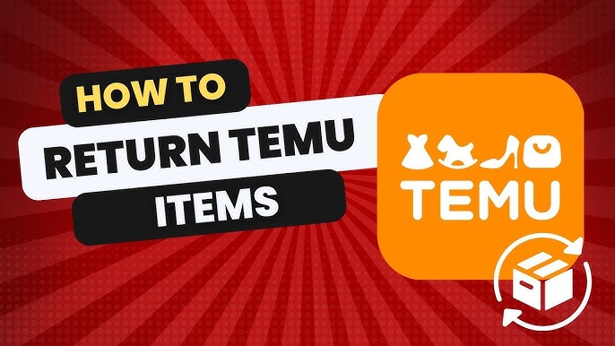 Key Steps to Return Items to Temu